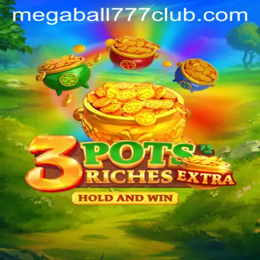 Exploring the Exciting World of 3potsExtra and Megaball777