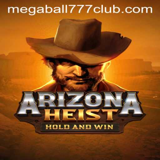 Unraveling the Thrills of ArizonaHeist: The Ultimate Megaball777 Challenge