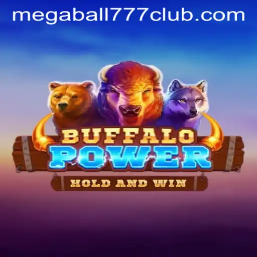 Unveiling the Thrills of BuffaloPower: Embrace the Excitement of Megaball777