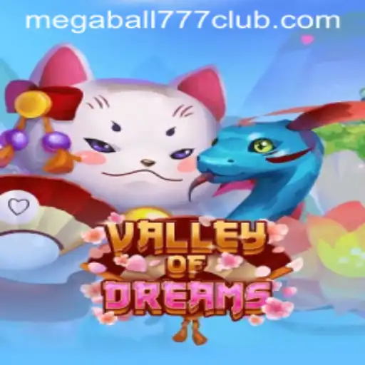 Unveiling the Magic of ValleyofDreams and the Thrills of Megaball777