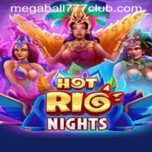 HotRioNights: Thrills and Strategies in the World of Megaball777