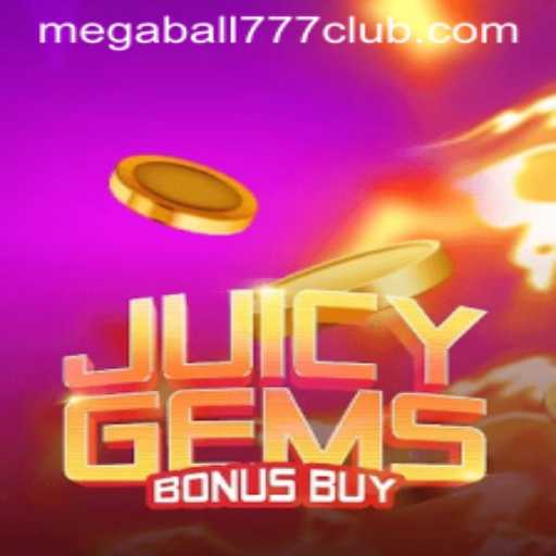 Exploring JuicyGemsBonusBuy and the Rise of Megaball777