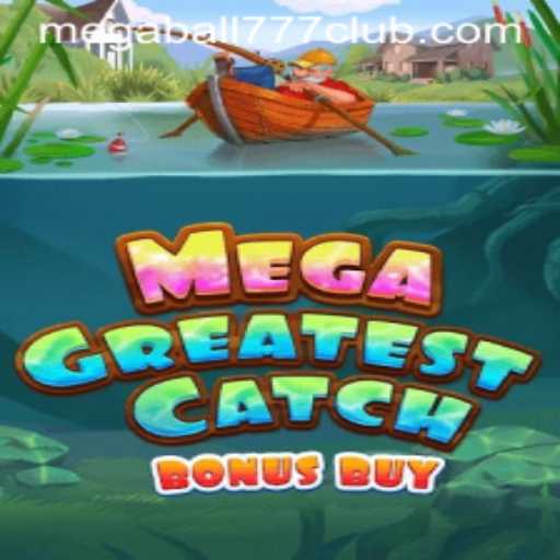 Unveiling the Thrills of MegaGreatestCatchBonusBuy Game