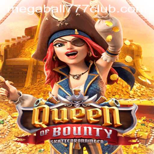 Unveiling the Adventure of QueenofBounty and the Excitement of Megaball777