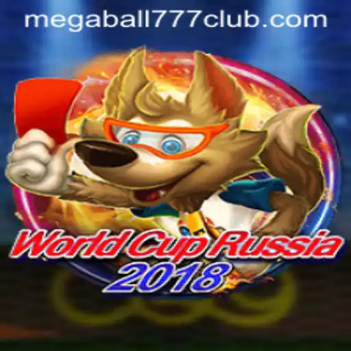 Exploring WorldCupRussia2018 and the Exciting Megaball777